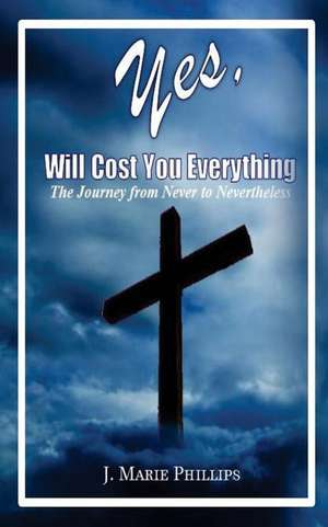 Yes, Will Cost You Everything! de J. Marie Phillips