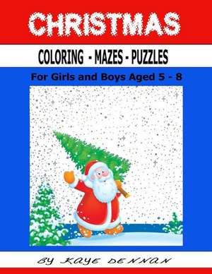 Christmas Coloring - Mazes - Puzzles de Kaye Dennan