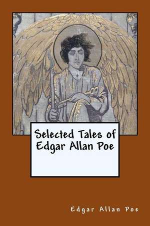 Selected Tales of Edgar Allan Poe de Edgar Allan Poe