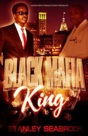 Black Mafia King de Stanley Seabrook