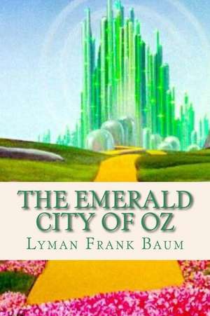 The Emerald City of Oz de Lyman Frank Baum