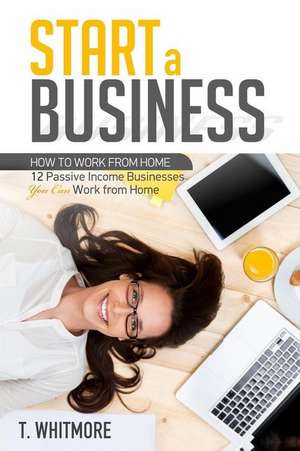 Start a Business de T. Whitmore