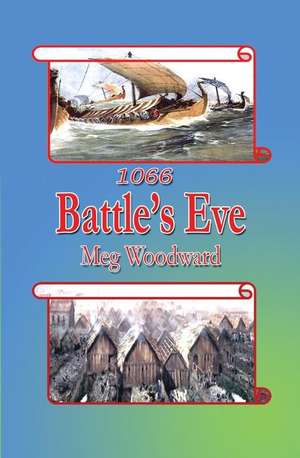 1066 Battle's Eve de Meg Woodward