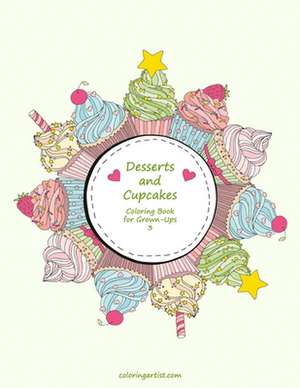 Desserts and Cupcakes Coloring Book for Grown-Ups 3 de Nick Snels