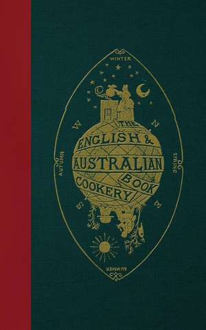 The English & Australian Cookery Book de An Australian Aristologist