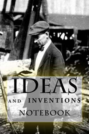Ideas and Inventions Notebook de Richard B. Foster
