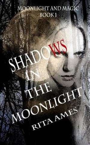 Shadows in the Moonlight de Rita Ames
