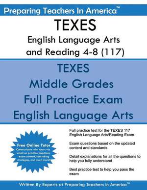 Texes English Language Arts and Reading 4-8 (117) de Preparing Teachers in America