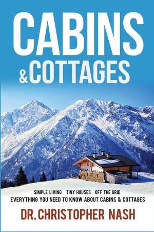 Cabins & Cottages de Dr Christopher Nash