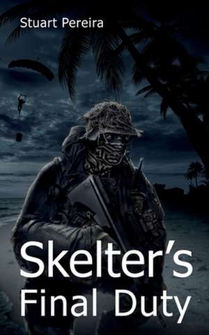 Skelter's Final Duty de Stuart Pereira