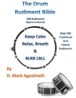 The Drum Rudiment Bible de D. Mark Agostinelli