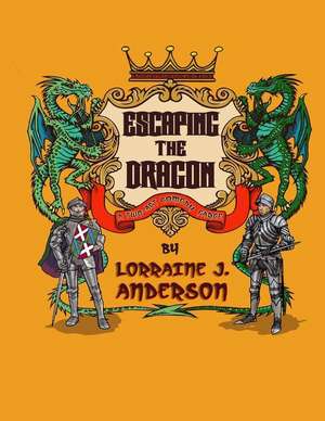 Escaping the Dragon de Lorraine J. Anderson