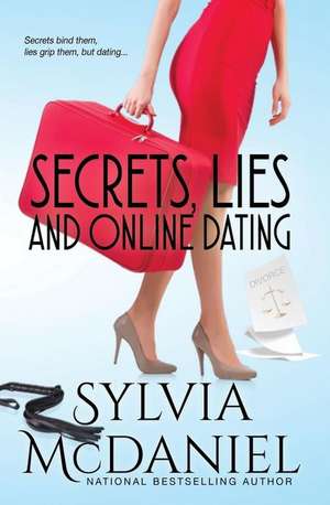 Secrets, Lies, and Online Dating de Sylvia McDaniel