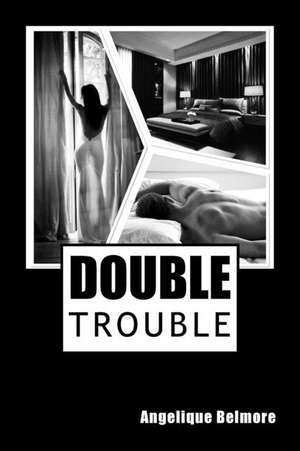 Double Trouble de Angelique Belmore