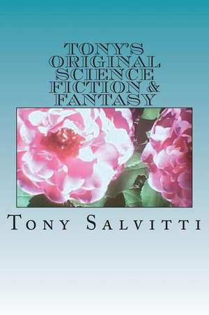 Tony's Original Science Fiction & Fantasy de Tony Salvitti