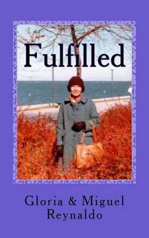 Fulfilled de Gloria &. Miguel Reynaldo