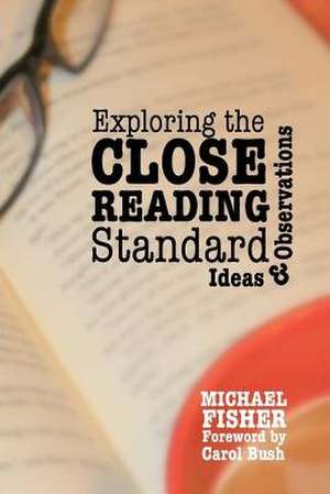 Exploring the Close Reading Standard de Michael L. Fisher