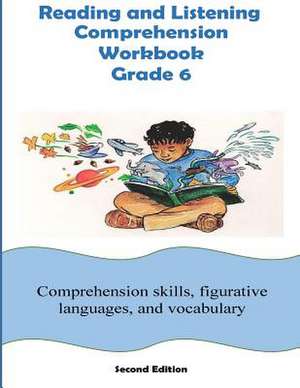 Reading and Listening Comprehension Workbook Grade 6 de Cynthia O. Smith