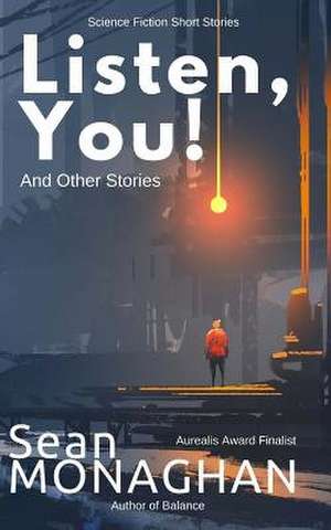 Listen, You! de Sean Monaghan