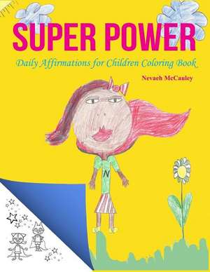 Super Power Coloring Book de Nevaeh S. McCauley