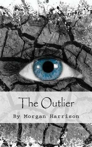 The Outlier de Morgan Harrison