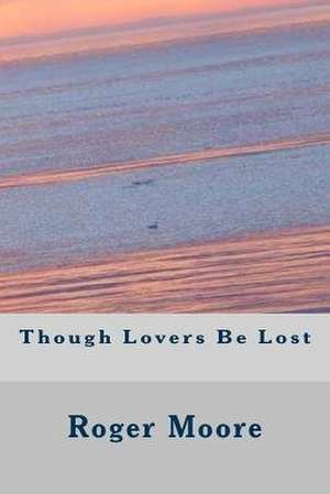 Though Lovers Be Lost de Roger Moore