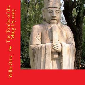 The Tombs of the Ming Dynasty de MR Willie Ortiz