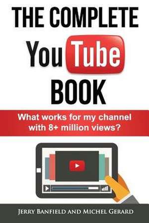 The Complete Youtube Book de Jerry Banfield