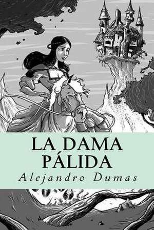 La Dama Palida de Alejandro Dumas