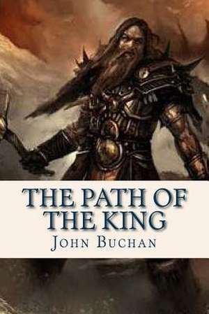 The Path of the King de John Buchan