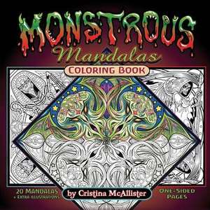 Monstrous Mandalas Coloring Book de Cristina McAllister