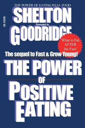 The Power of Positive Eating...After the Fast de Herbert M. Shelton