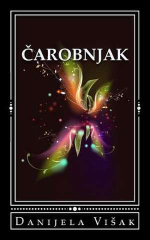 Carobnjak (the Wizard) de Danijela /. Visak