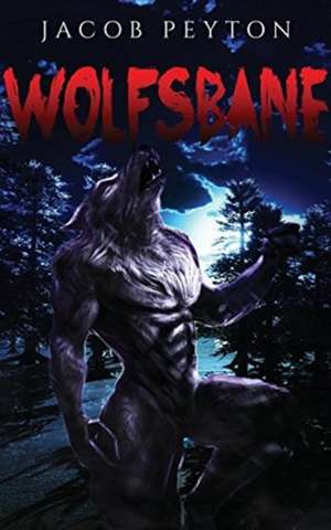 Wolfsbane de Jacob Peyton