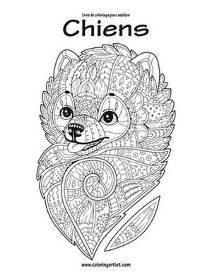 Livre de Coloriage Pour Adultes Chiens 2 de Nick Snels