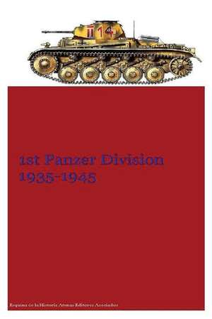 1st Panzer Division 1935-1945 de MR Gustavo Uruena a.