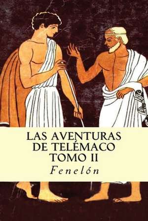 Las Aventuras de Telemaco (Tomo II) de Fenelon