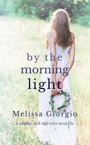 By the Morning Light de Melissa Giorgio