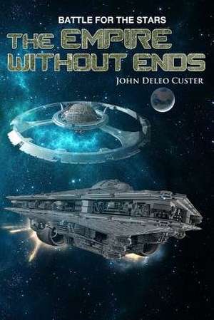 The Empire Without Ends de MR John Deleo Custer
