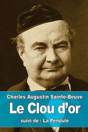 Le Clou D'Or de Charles Augustin Sainte-Beuve