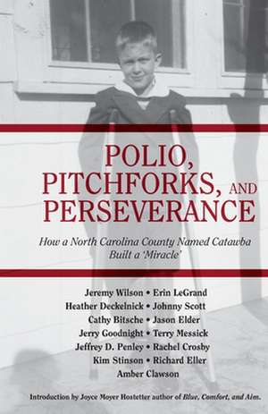 Polio, Pitchforks, and Perseverance de Richard Eller