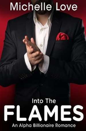 Into the Flames de Michelle Love