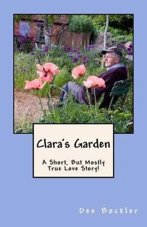 Clara's Garden; de Dee Bockler