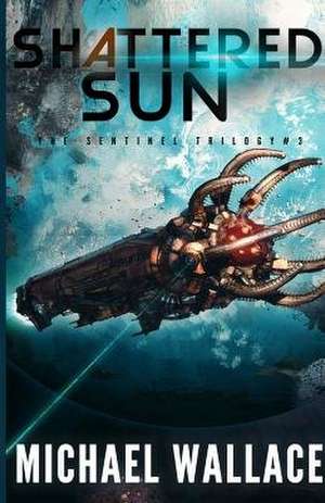Shattered Sun de Michael Wallace