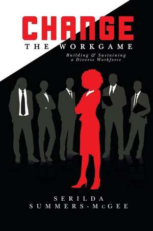 Change the Workgame de Serilda Summers-McGee