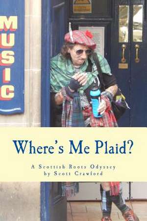 Where's Me Plaid? de Scott Crawford