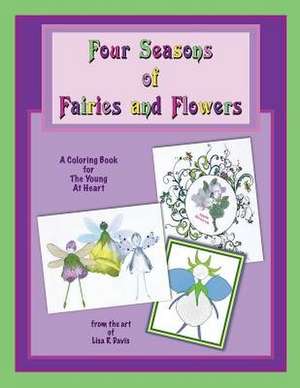 Four Seasons of Fairies and Flowers de Lisa R. Davis