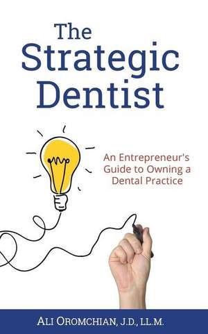 The Strategic Dentist de MR Ali Oromchian