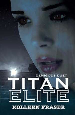 Titan Elite de Kolleen Fraser