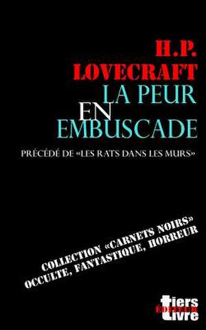 La Peur En Embuscade de H. P. Lovecraft